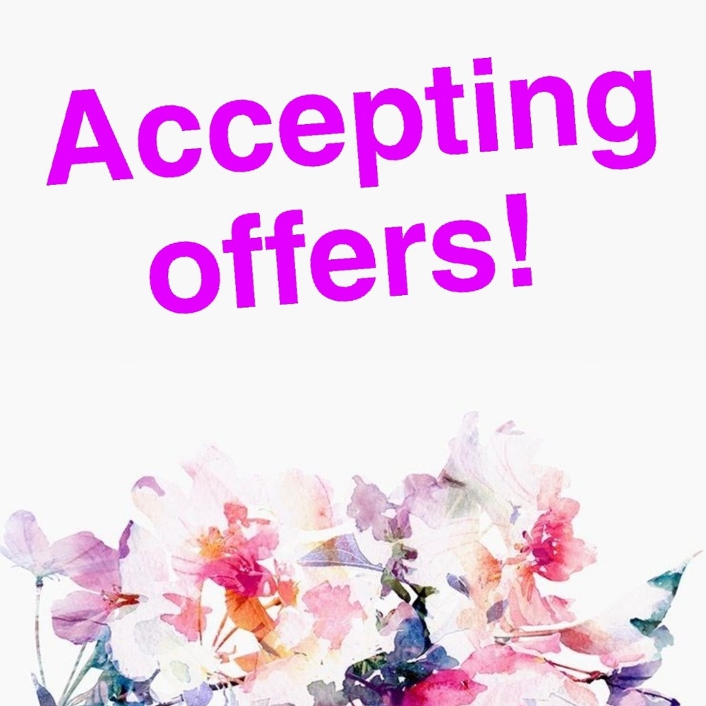 Now accepting reasonable offers!